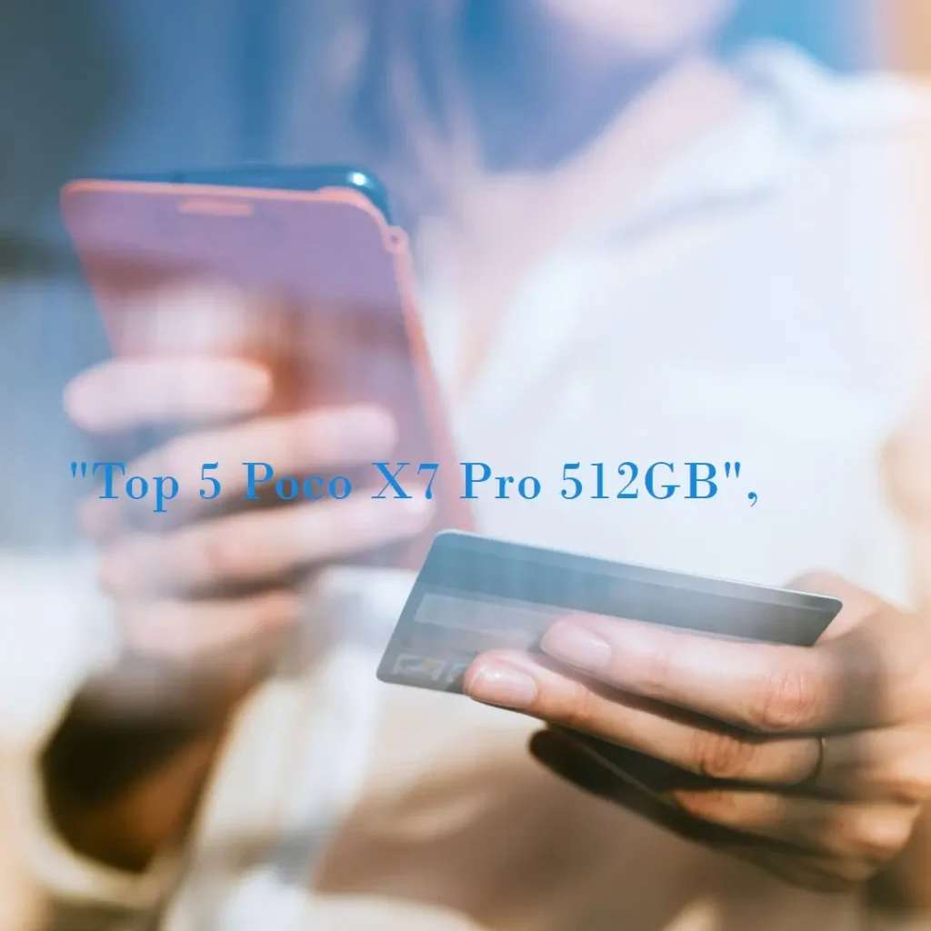 Top 5  poco x7 pro 512gb