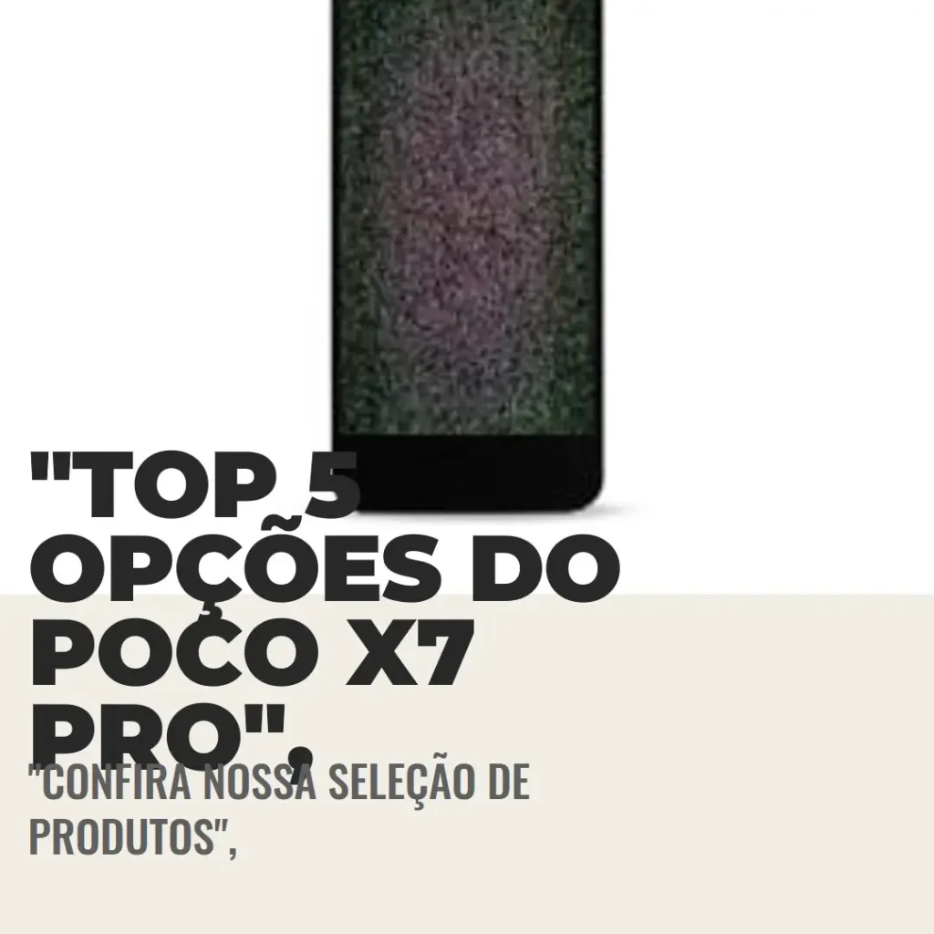 Top 5 Opções de  novo poco x7 pro