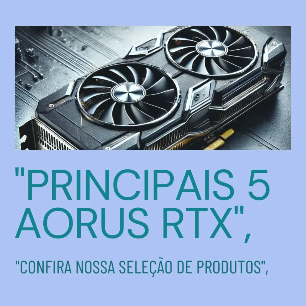 Principais 5  Aorus RTX