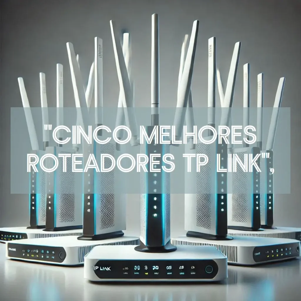 Cinco Melhores Modelos de  roteadores TP Link 3 antenas