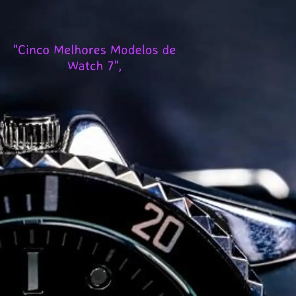 Cinco Melhores Modelos de watch 7 Samsung