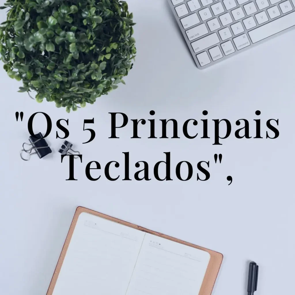 Os 5 Principais Modelos de  teclado sem fio Apple