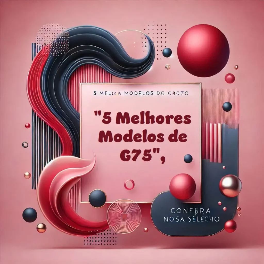 5 Melhores Modelos de  G75