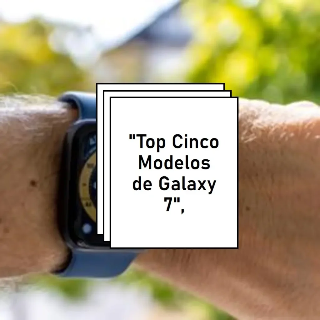 Top Cinco Modelos de watch Galaxy 7