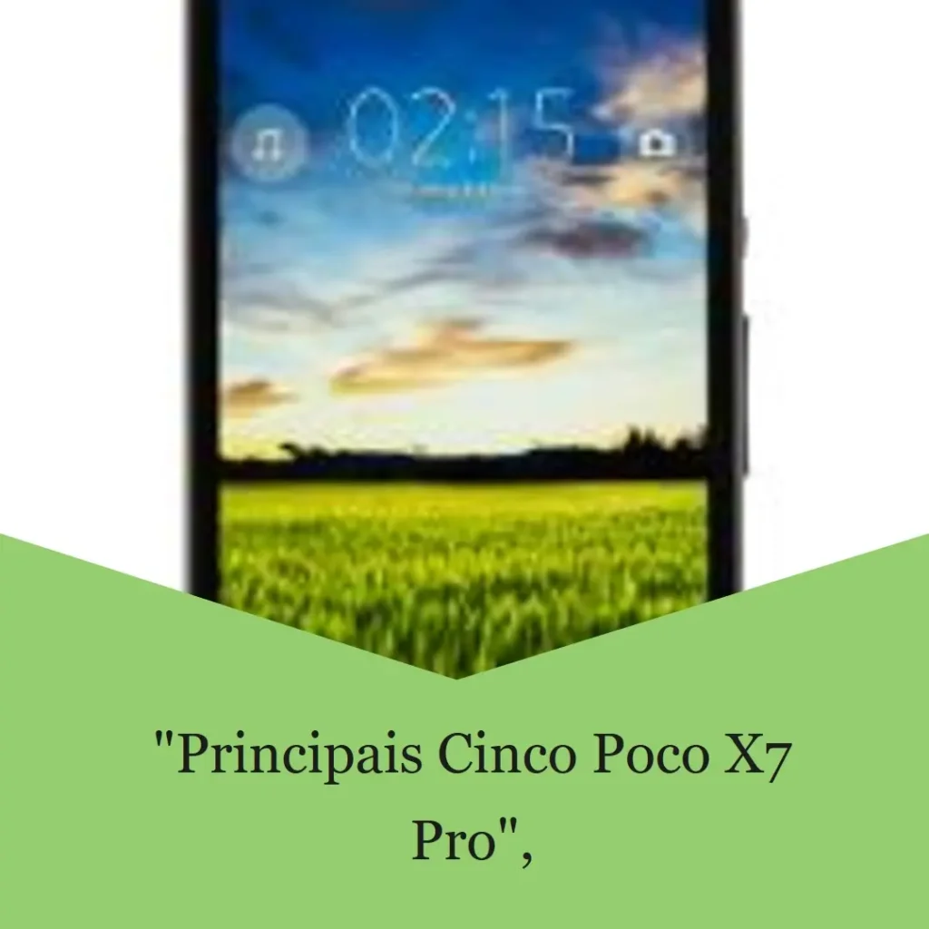 Principais Cinco  poco x7 pro processador