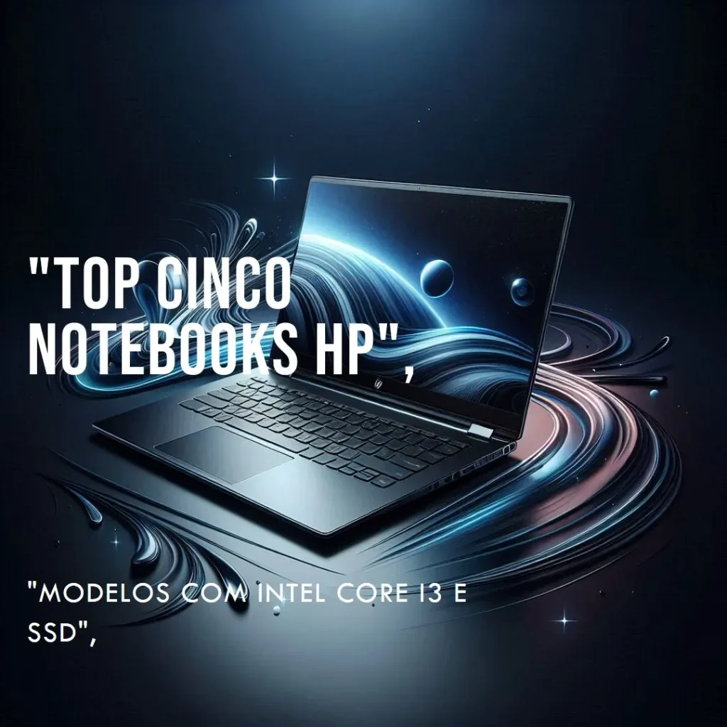 Top Cinco Modelos de  notebook HP intel core i3 8gb 256gb ssd e bom