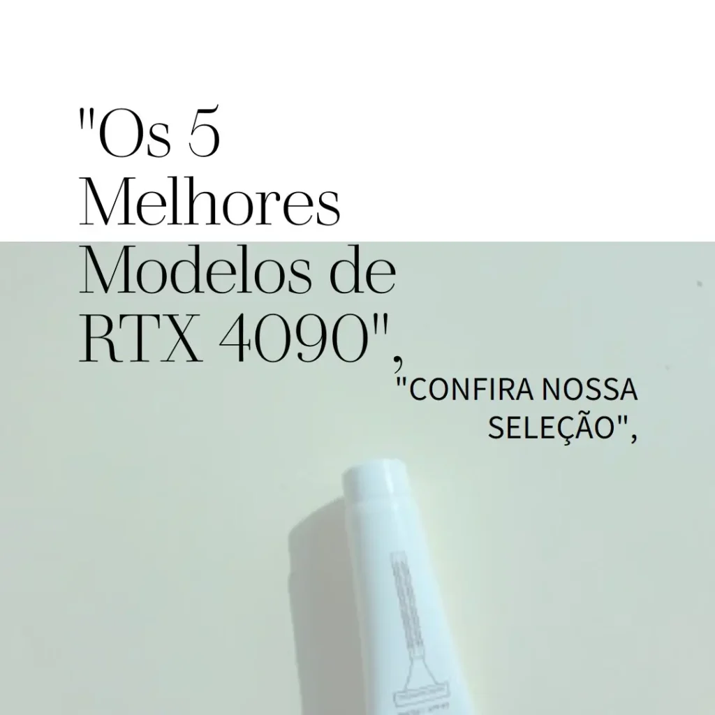 Os 5 Melhores Modelos de  RTX 4090.