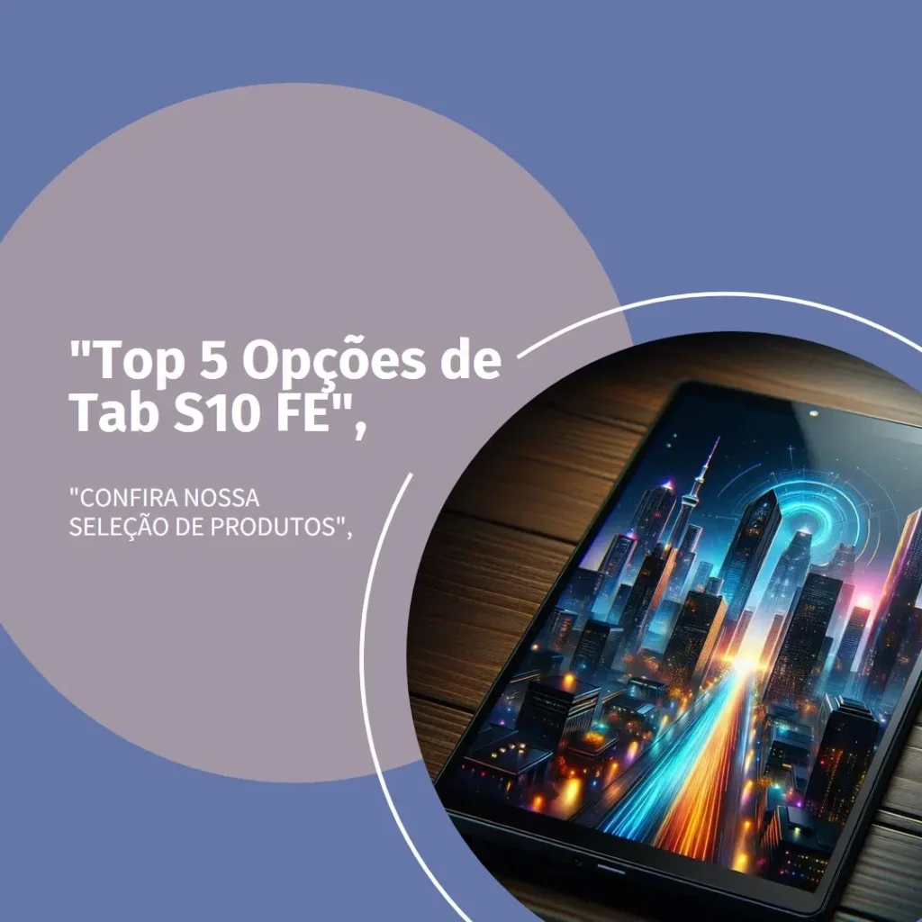 Top 5 Opções de tab S10 FE