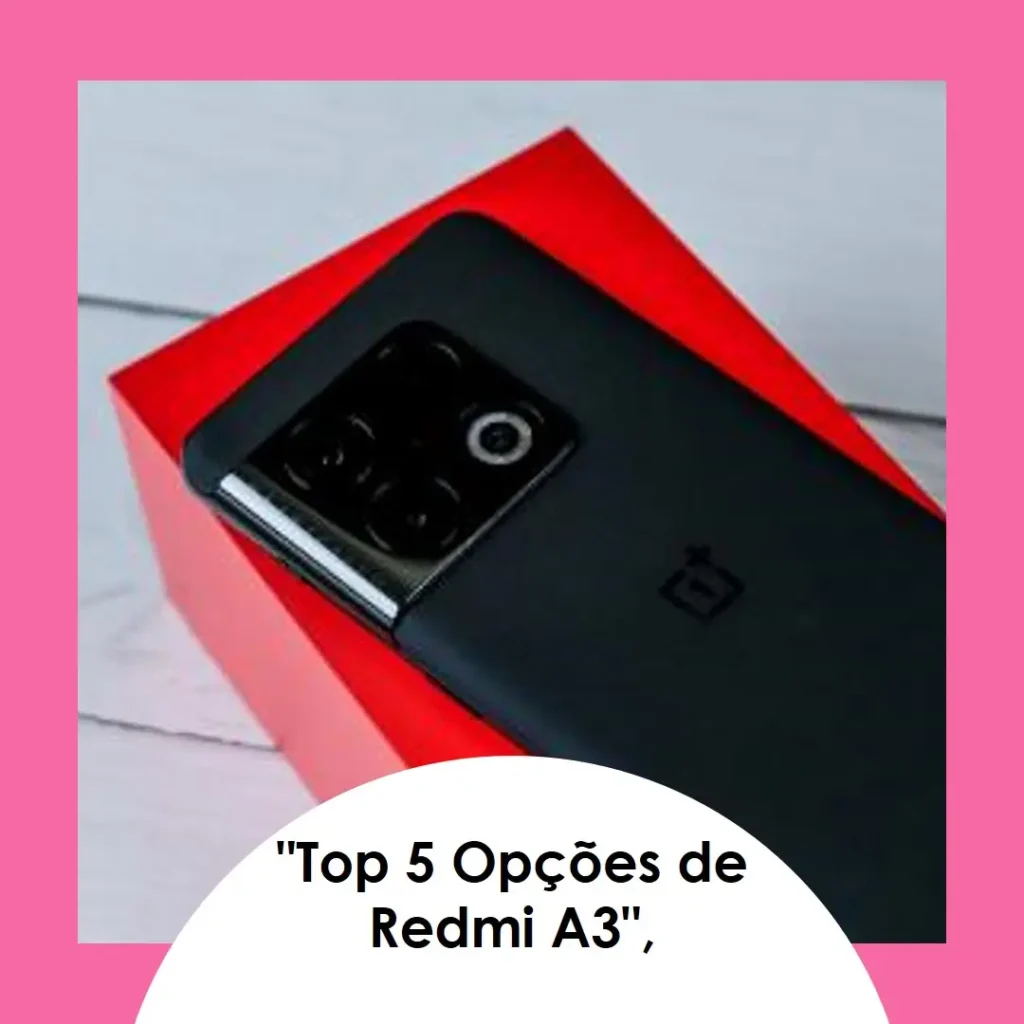 Top 5 Opções de  Redmi A3 128gb 6gb ram