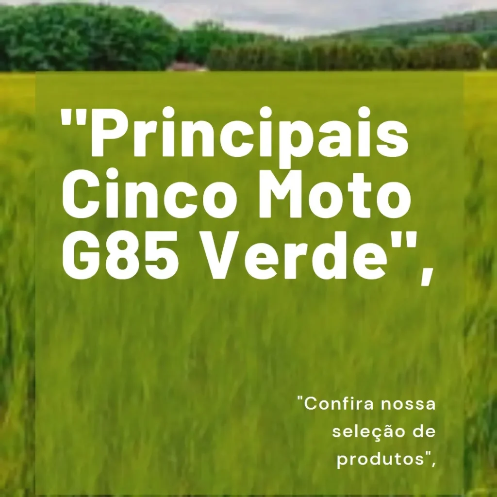 Principais Cinco  Moto G85 verde