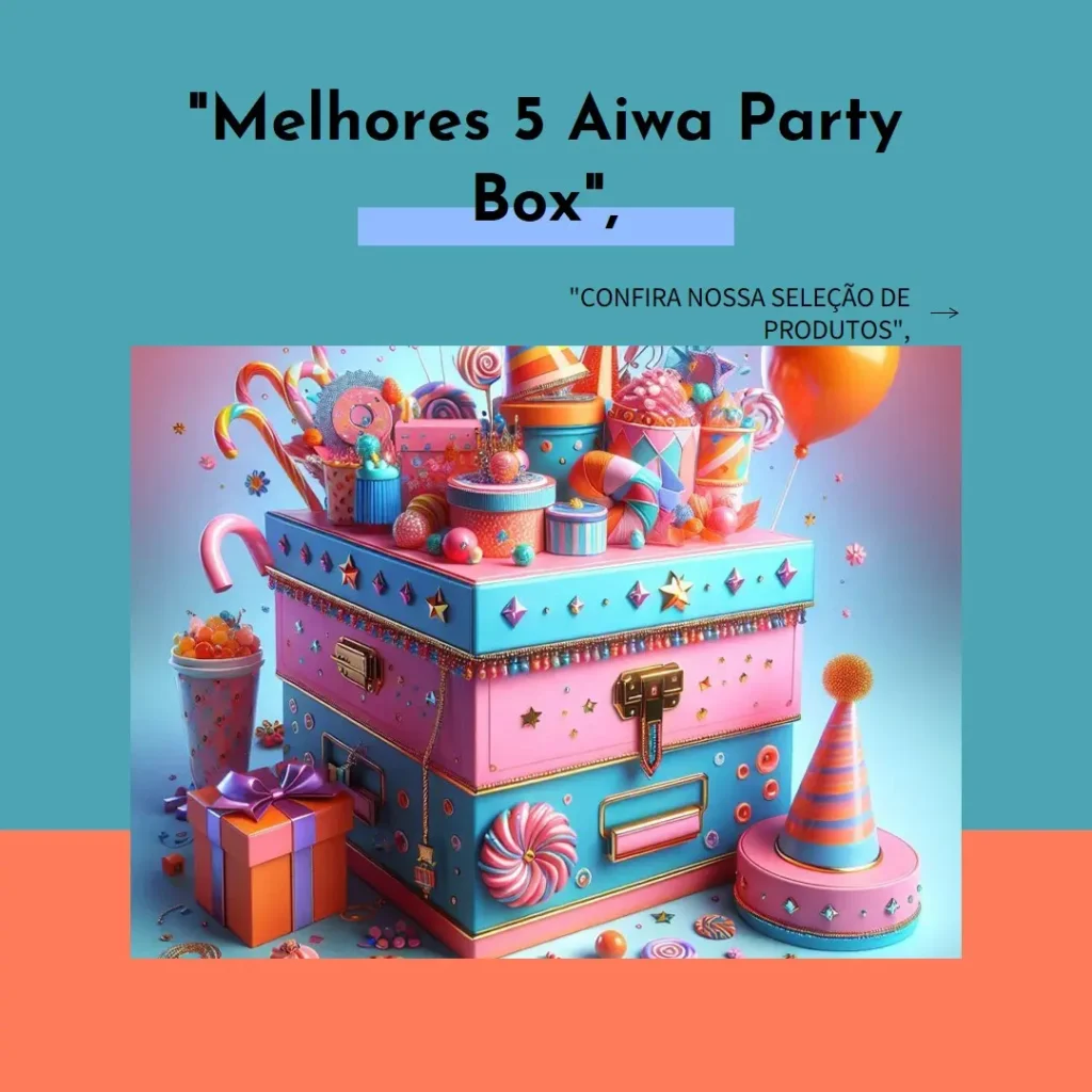 Melhores 5  aiwa party box