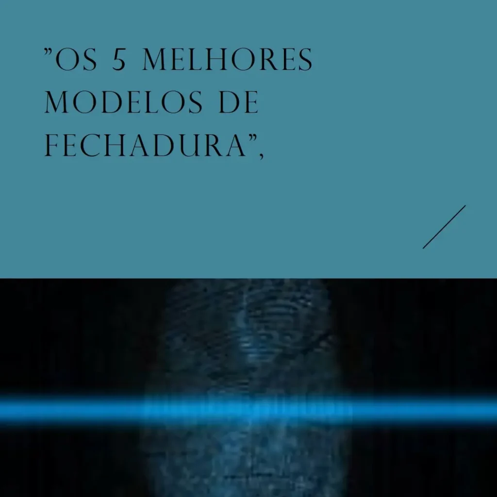 Os 5 Melhores Modelos de  fechadura digital com biometria