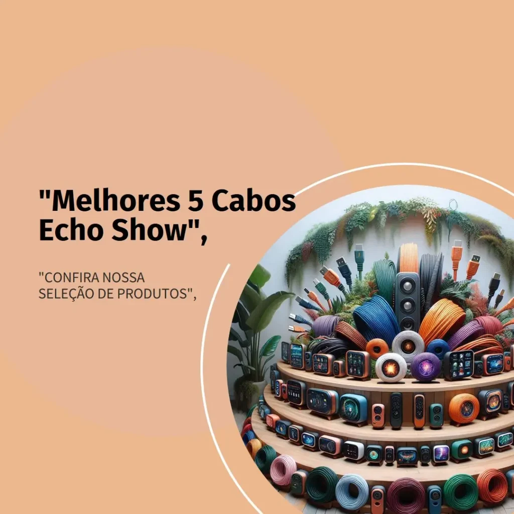 Melhores 5  cabo Echo Show