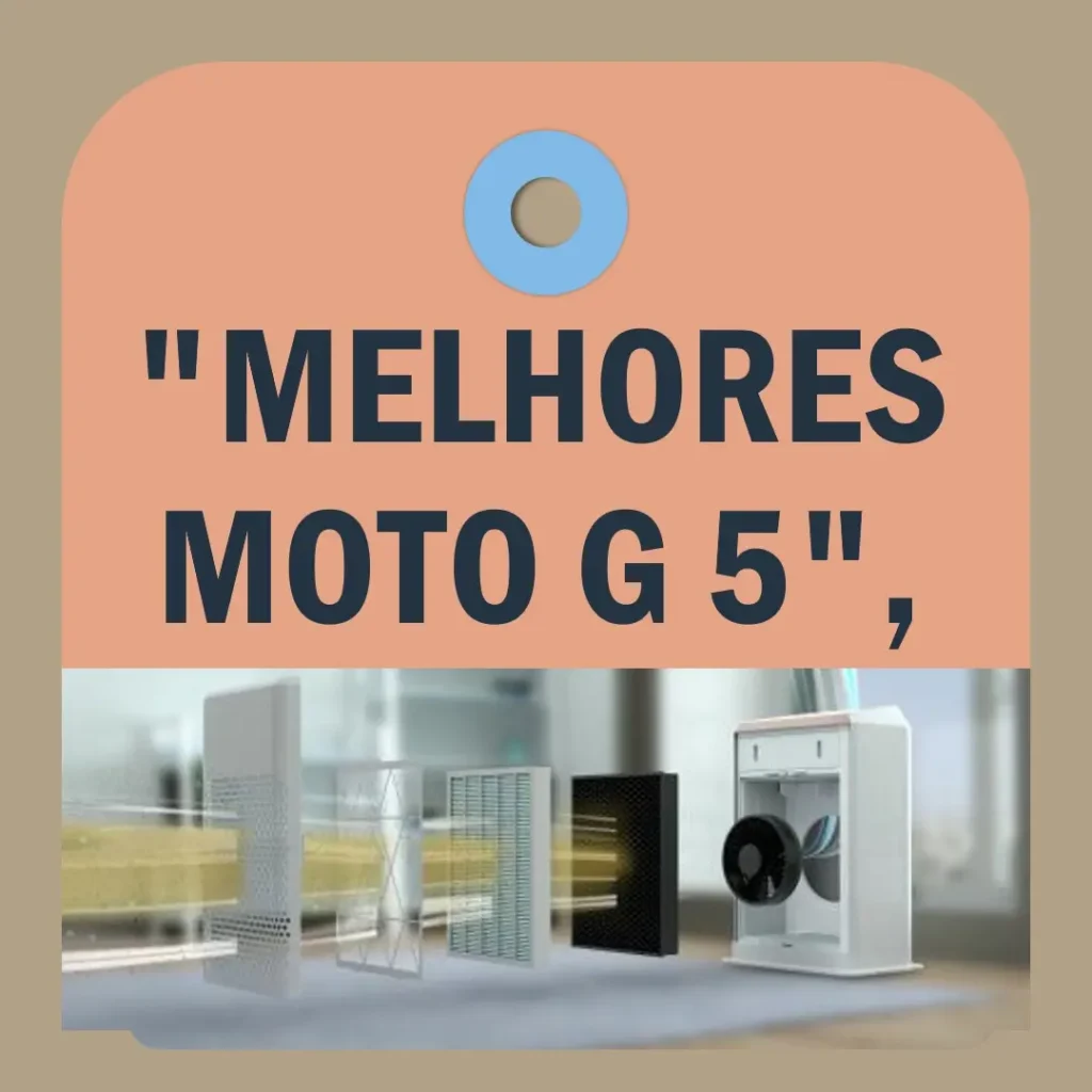 Lista de 5 Melhores:  Moto g 5