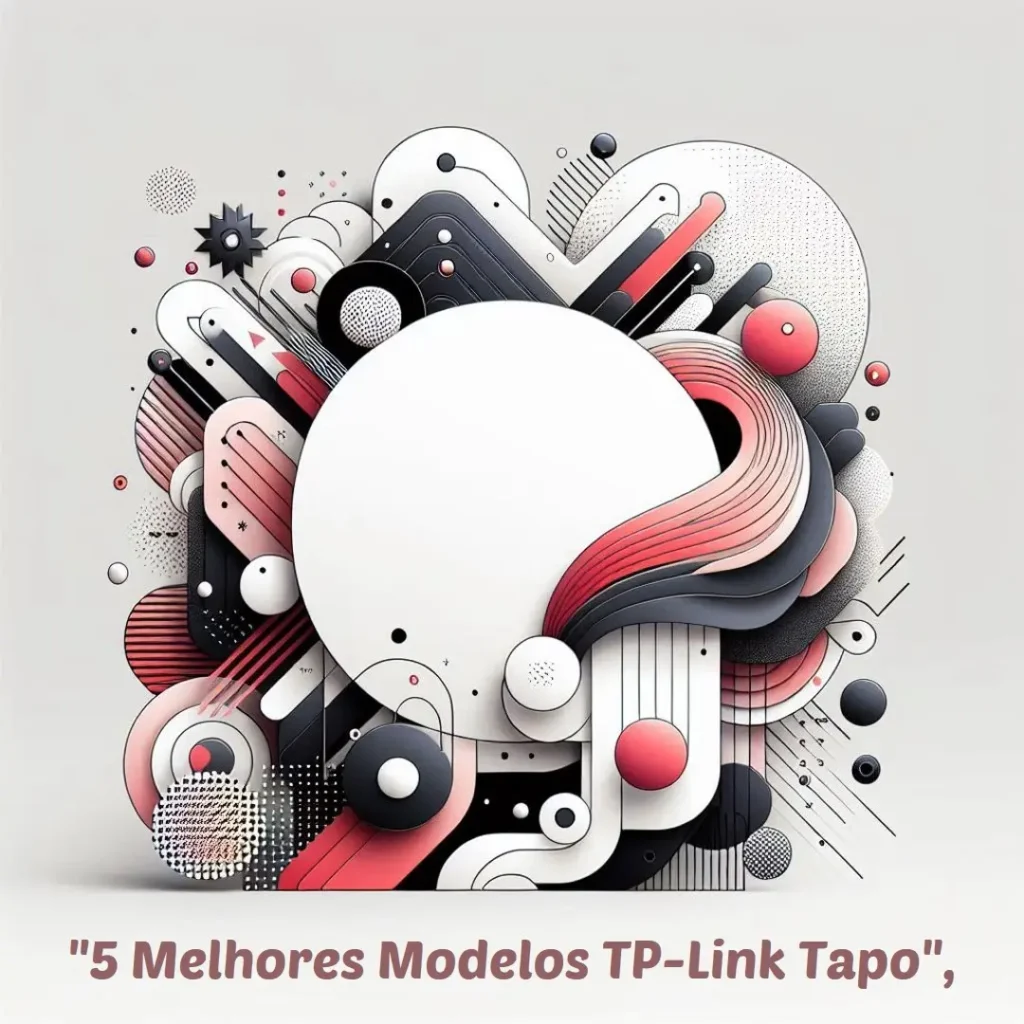 5 Melhores Modelos de TP-Link Tapo 2k