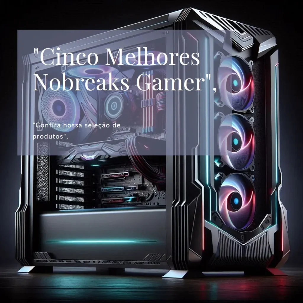 Cinco Melhores Modelos de  nobreak gamer intelbras