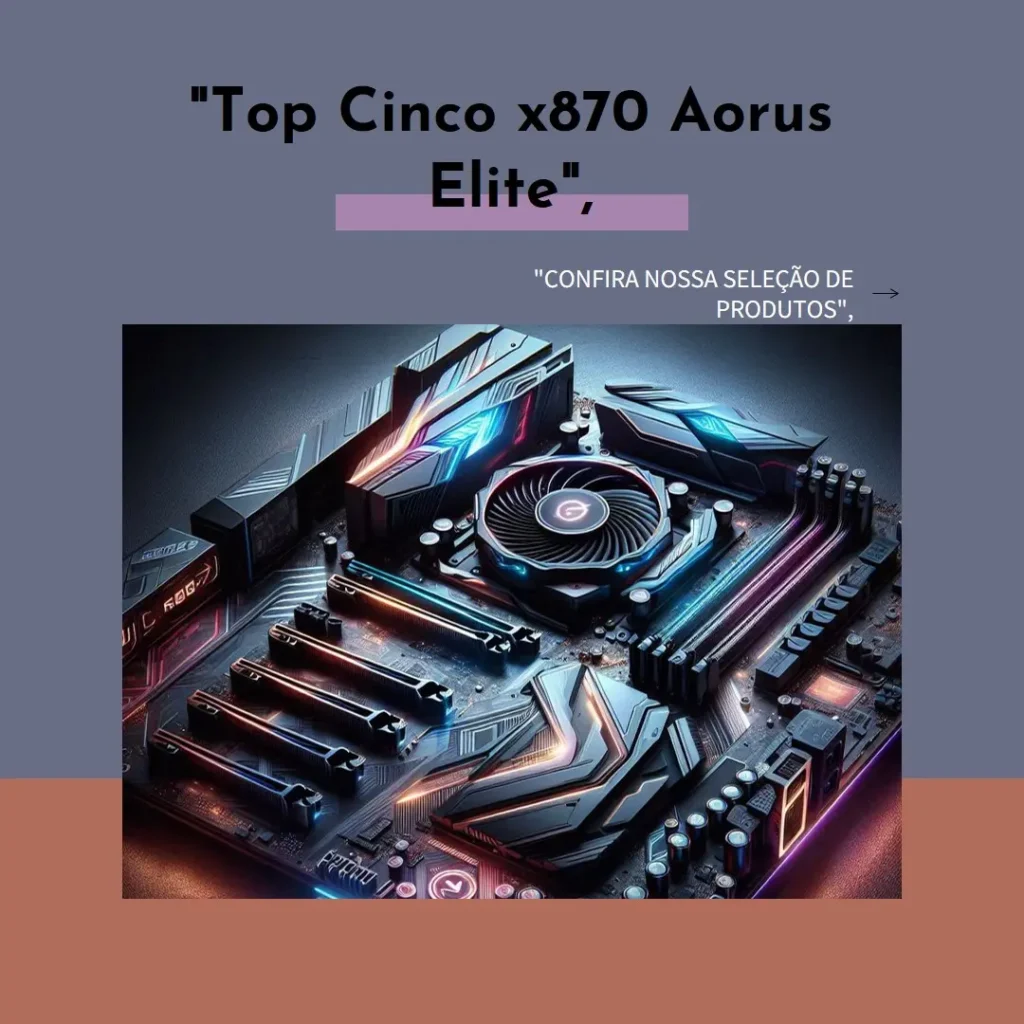 Top Cinco  x870 Aorus elite