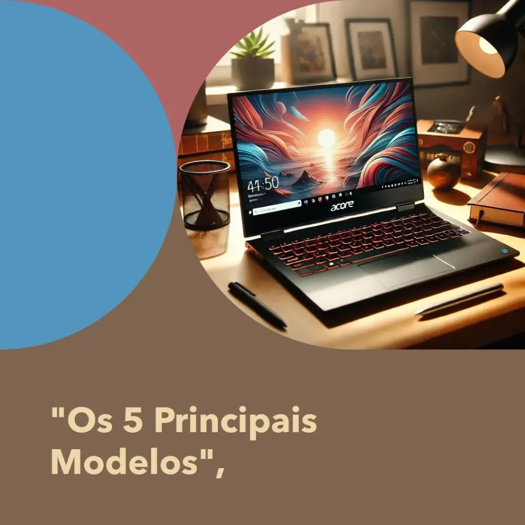 Os 5 Principais Modelos de  Acer Aspire 5 amd ryzen 7