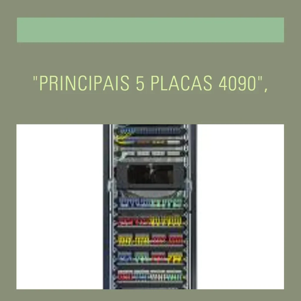 Principais 5  placa 4090