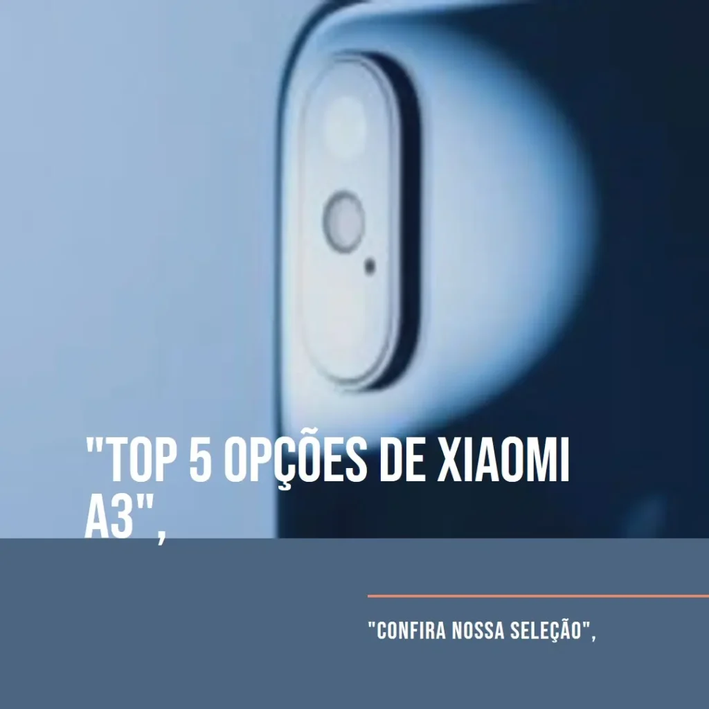 Top 5 Opções de  Xiaomi A3 64gb