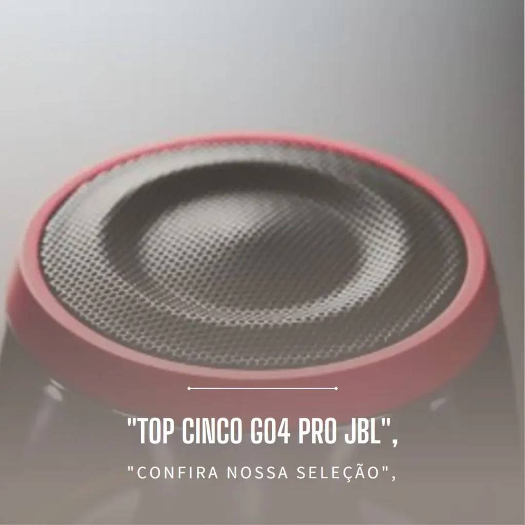 Top Cinco  GO4 pro JBL