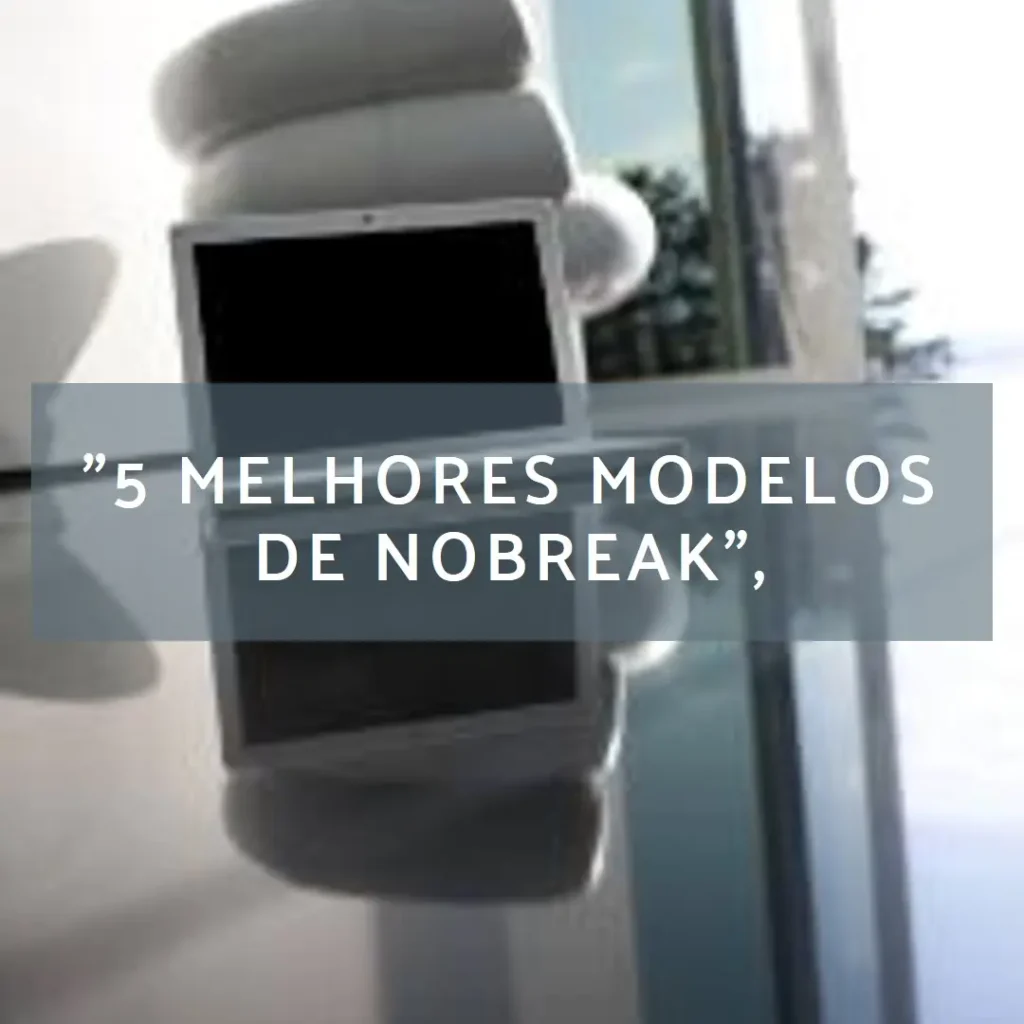 5 Melhores Modelos de  nobreak 2200va