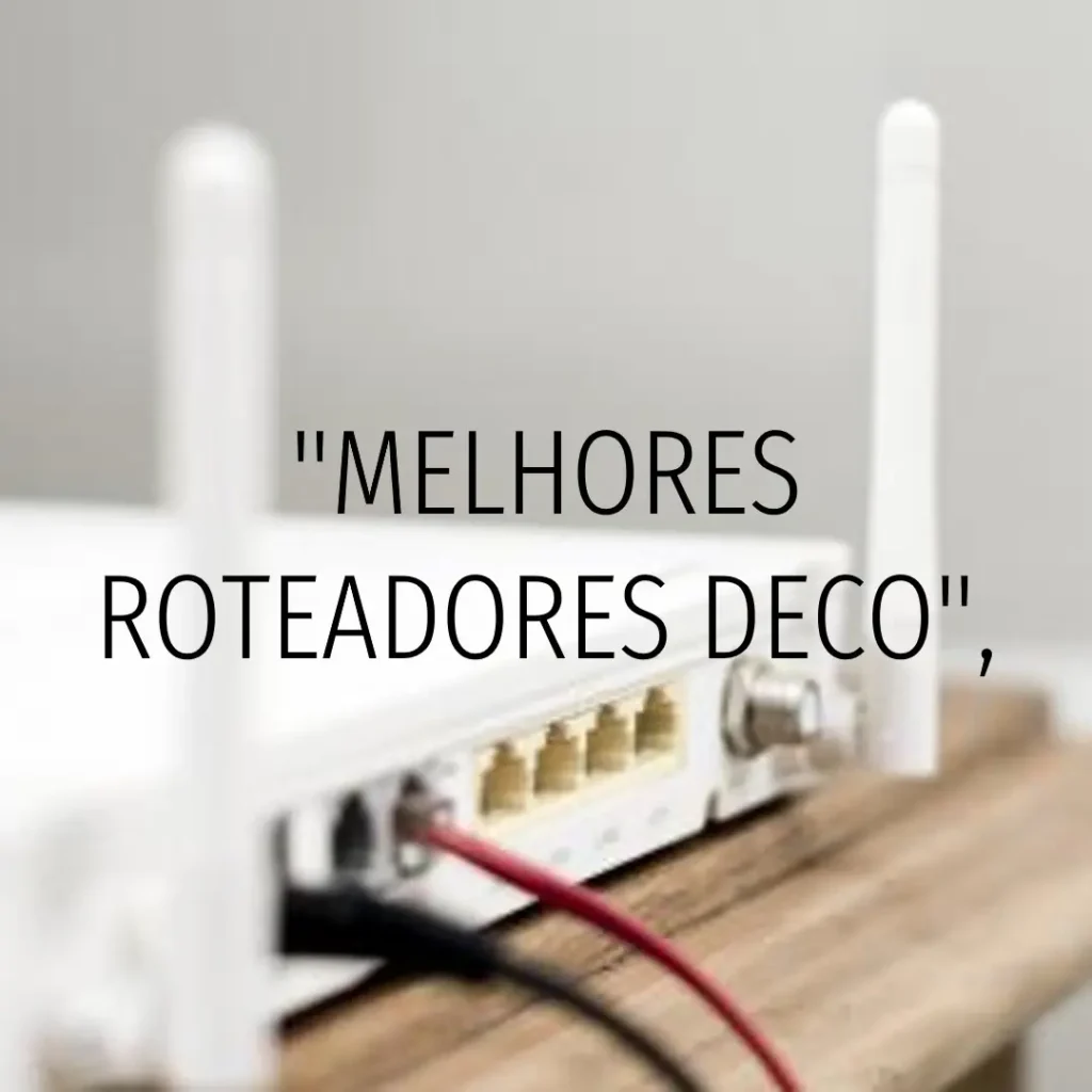 Melhores 5 roteador Deco