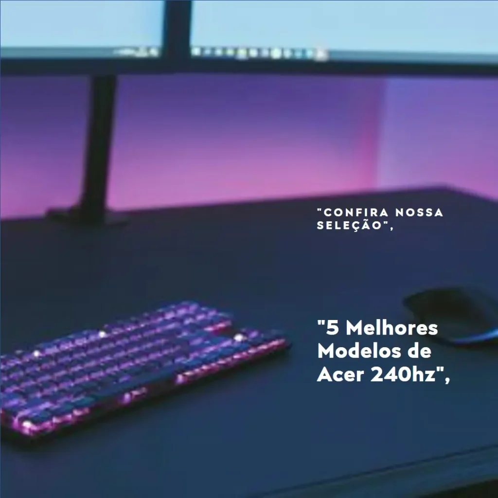 5 Melhores Modelos de  Acer 240hz