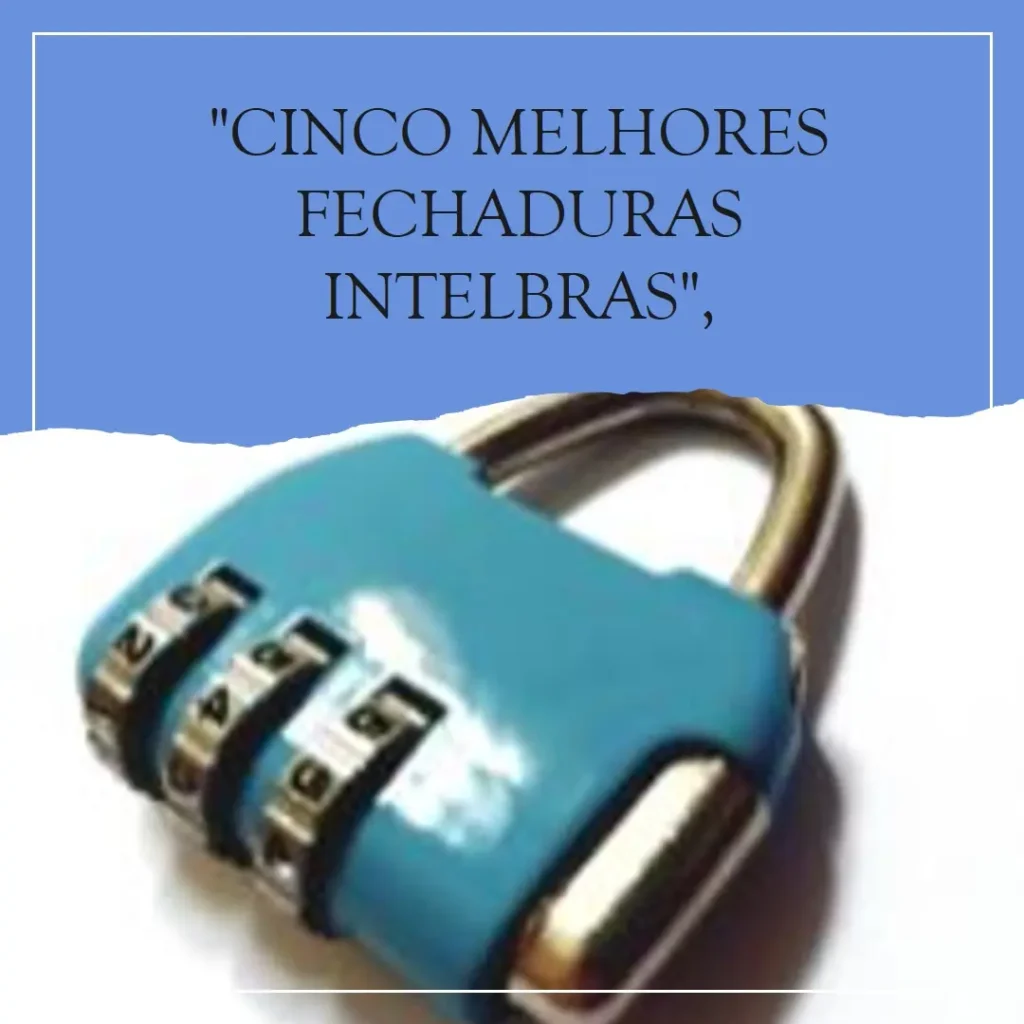 Cinco Melhores Modelos de  fechadura eletrônica Intelbras wifi