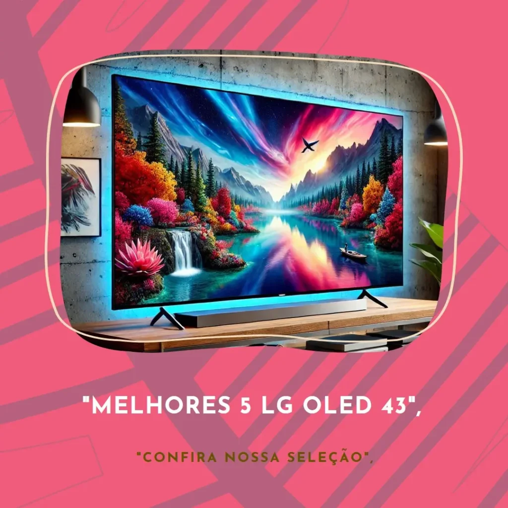 Melhores 5  lg oled 43