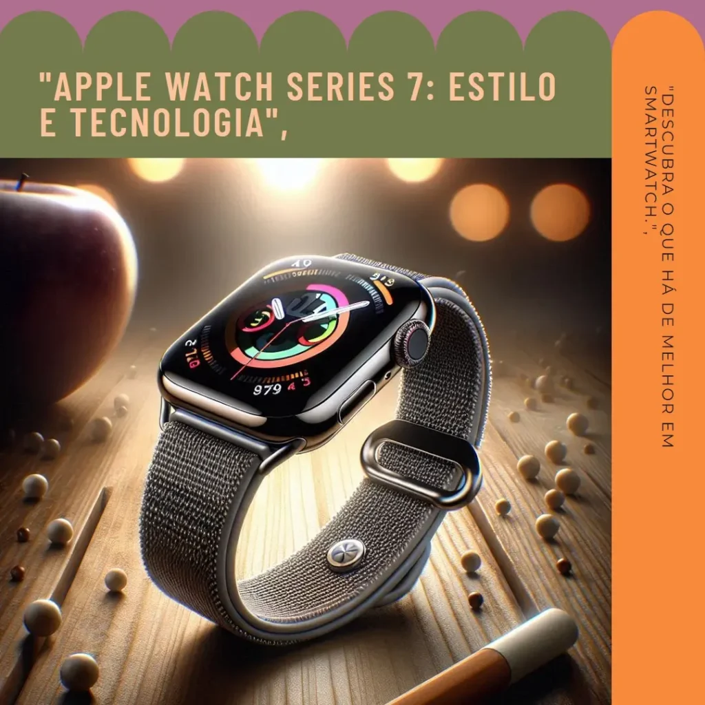 Apple Watch Series 7 (GPS + Cellular): Tecnologia e Estilo Incomparáveis