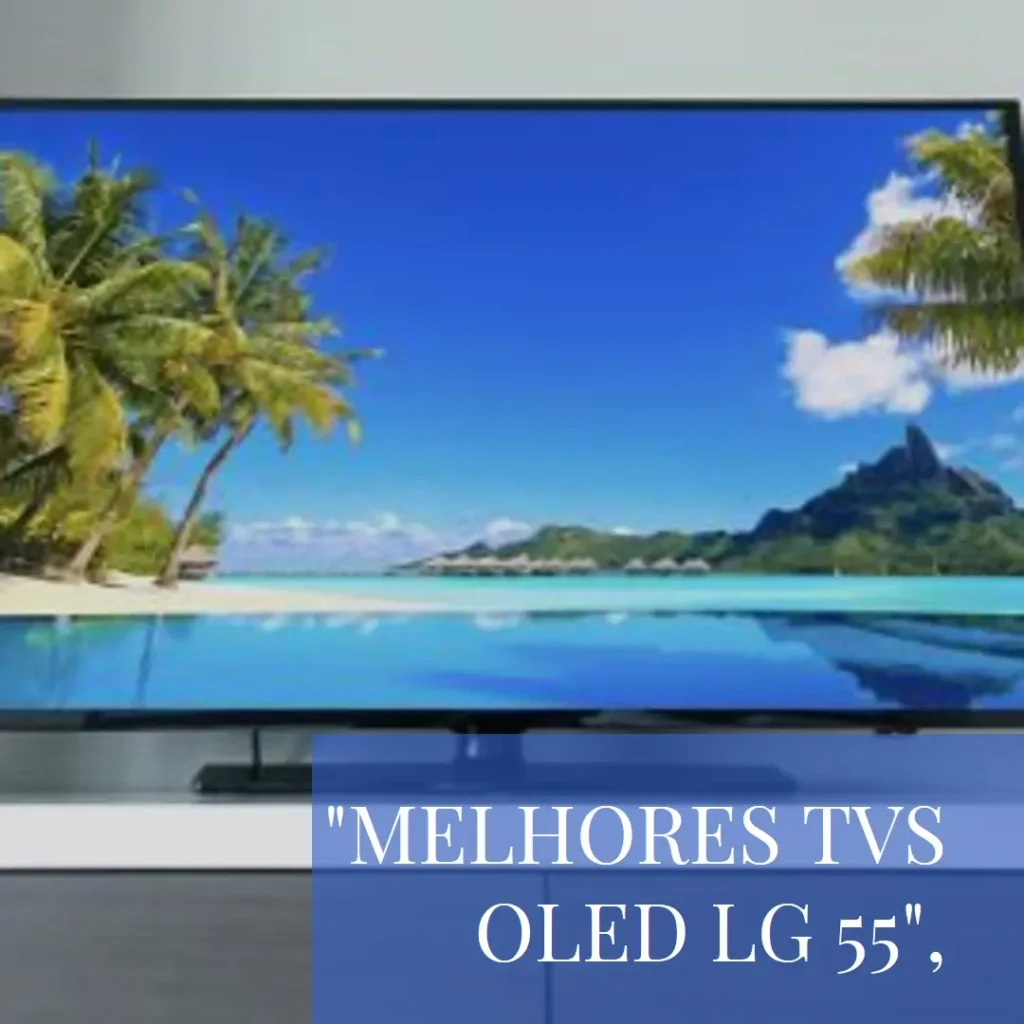 Melhores 5  TV oled lg 55