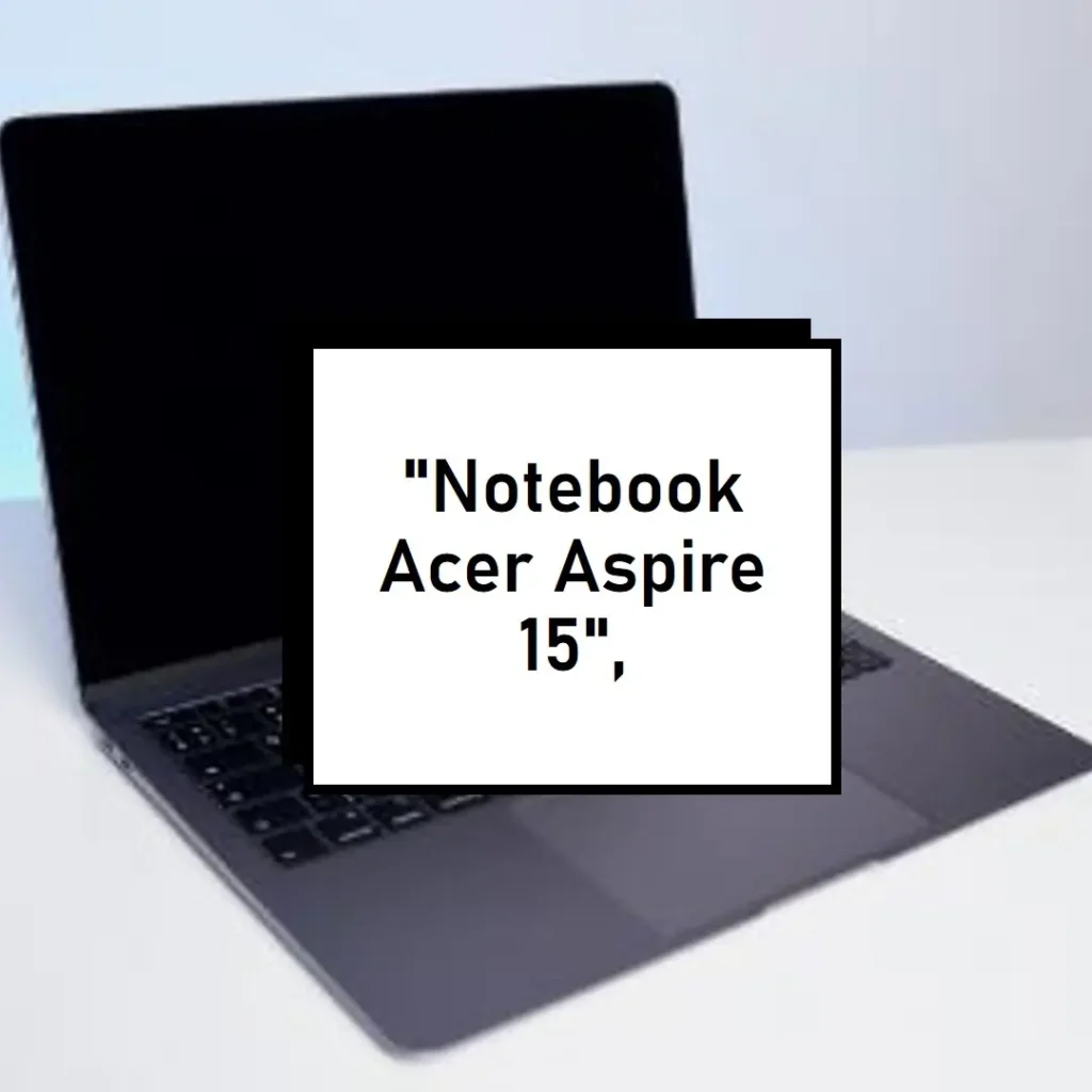 Notebook Acer Aspire 15 A15-51M-56KR: Performance e Elegância em um Único Modelo