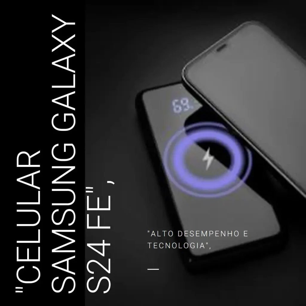 Samsung Galaxy S24 FE 5G: Desempenho, Tela e Câmeras de Alta Qualidade