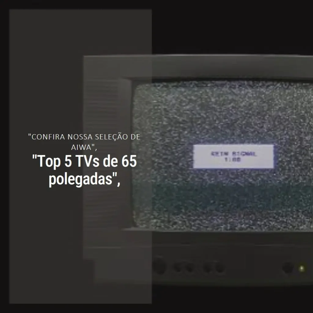 Lista de 5 Melhores:  tv 65 polegadas aiwa