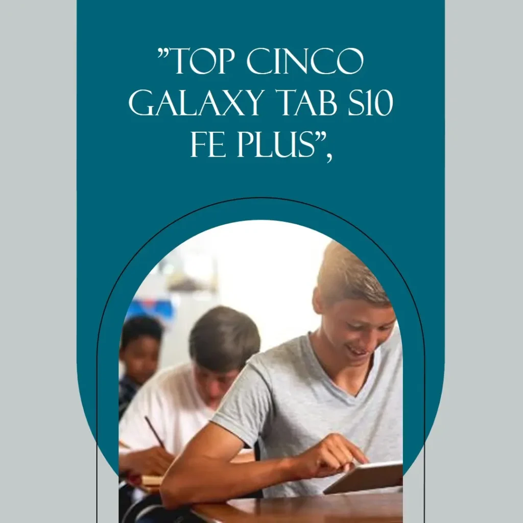 Top Cinco Galaxy tab S10 FE plus