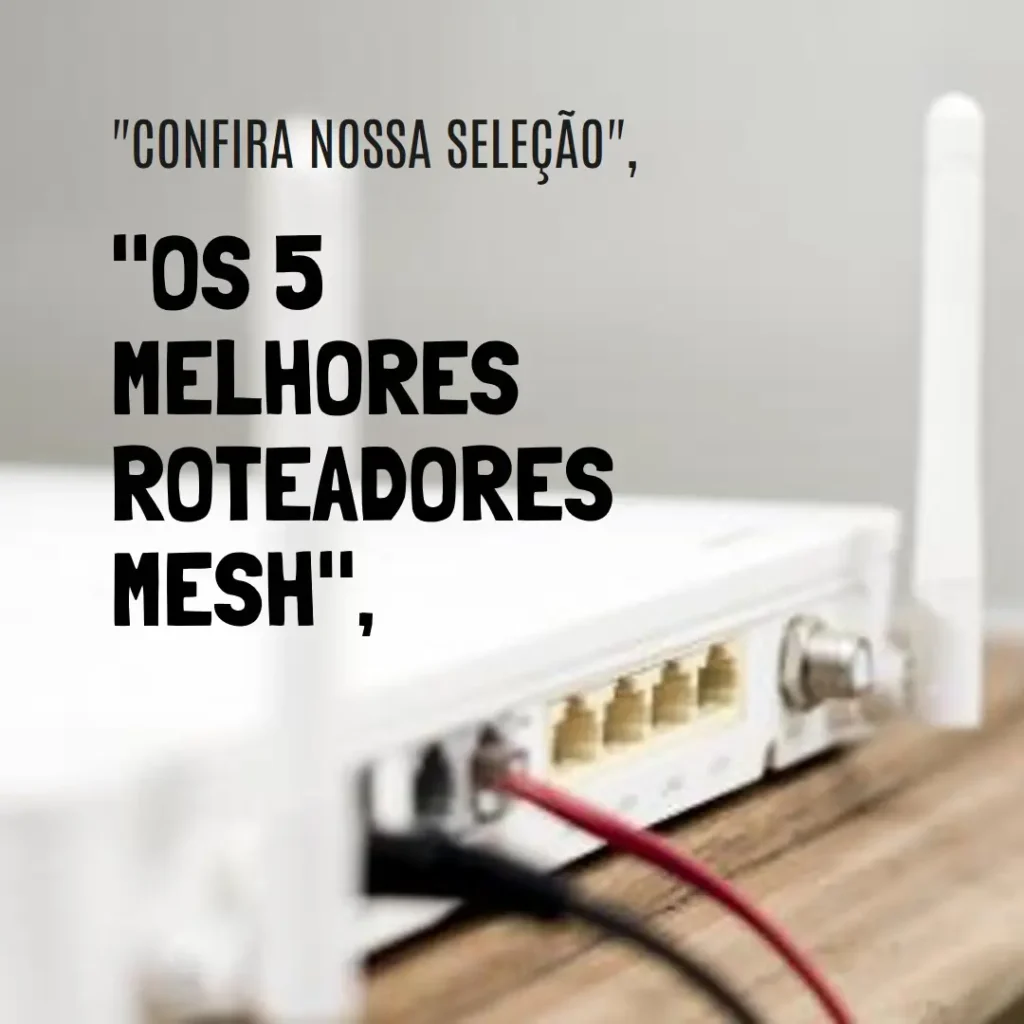 Os 5 Melhores Modelos de  roteador mesh TP Link