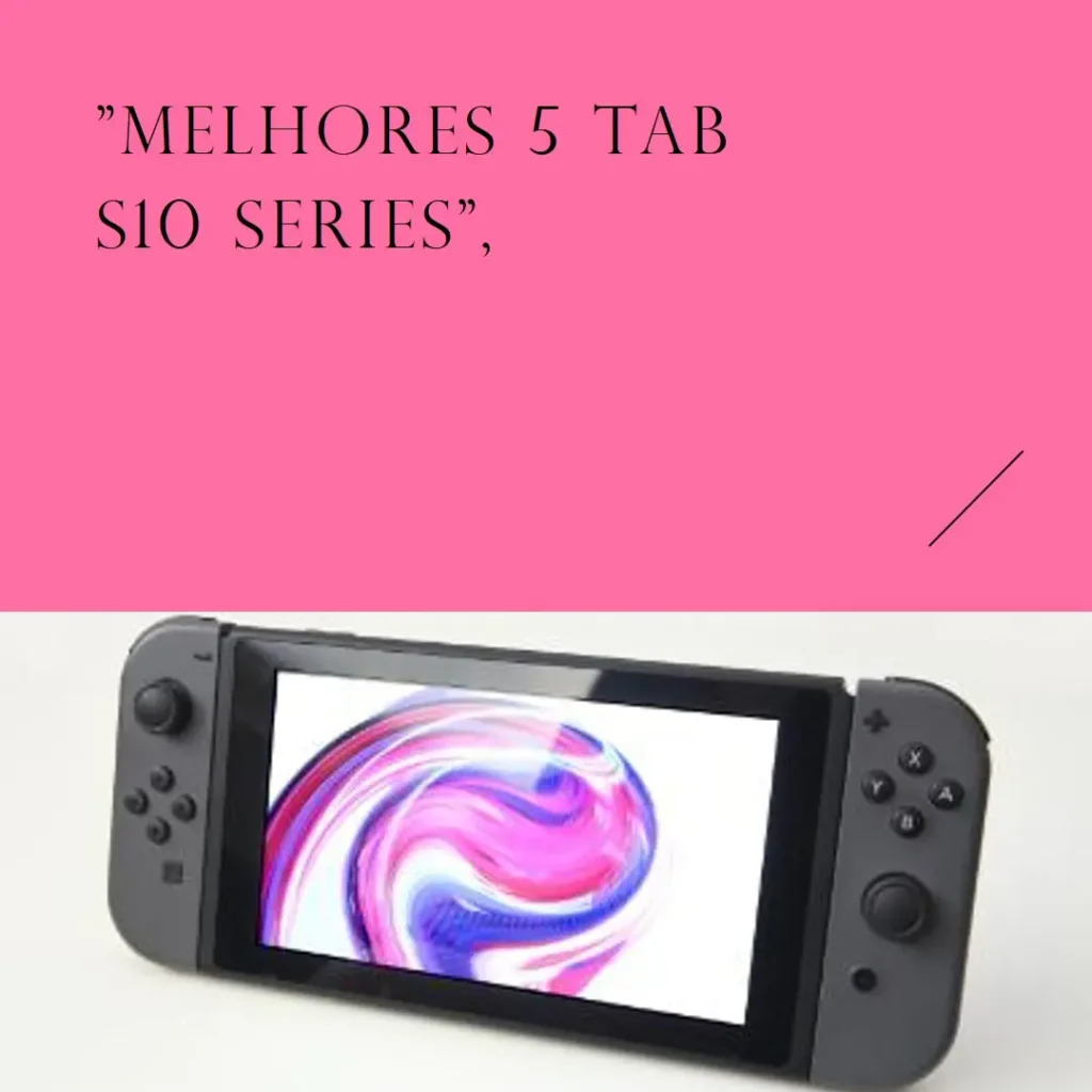 Melhores 5 tab S10 series