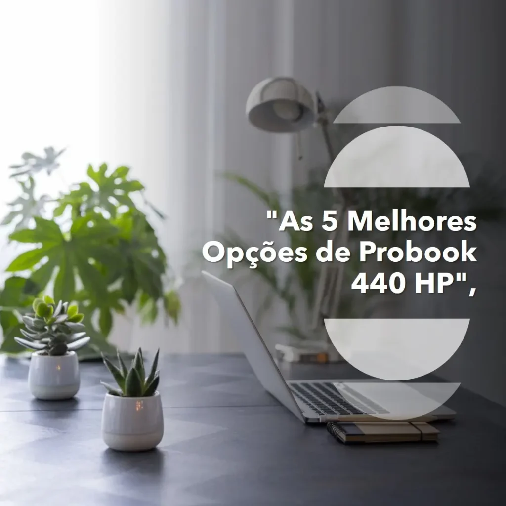As 5 Melhores Opções de probook 440 HP