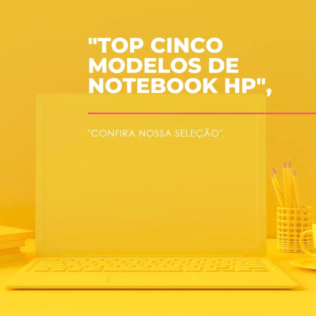 Top Cinco Modelos de  notebook HP 256 g9 i7