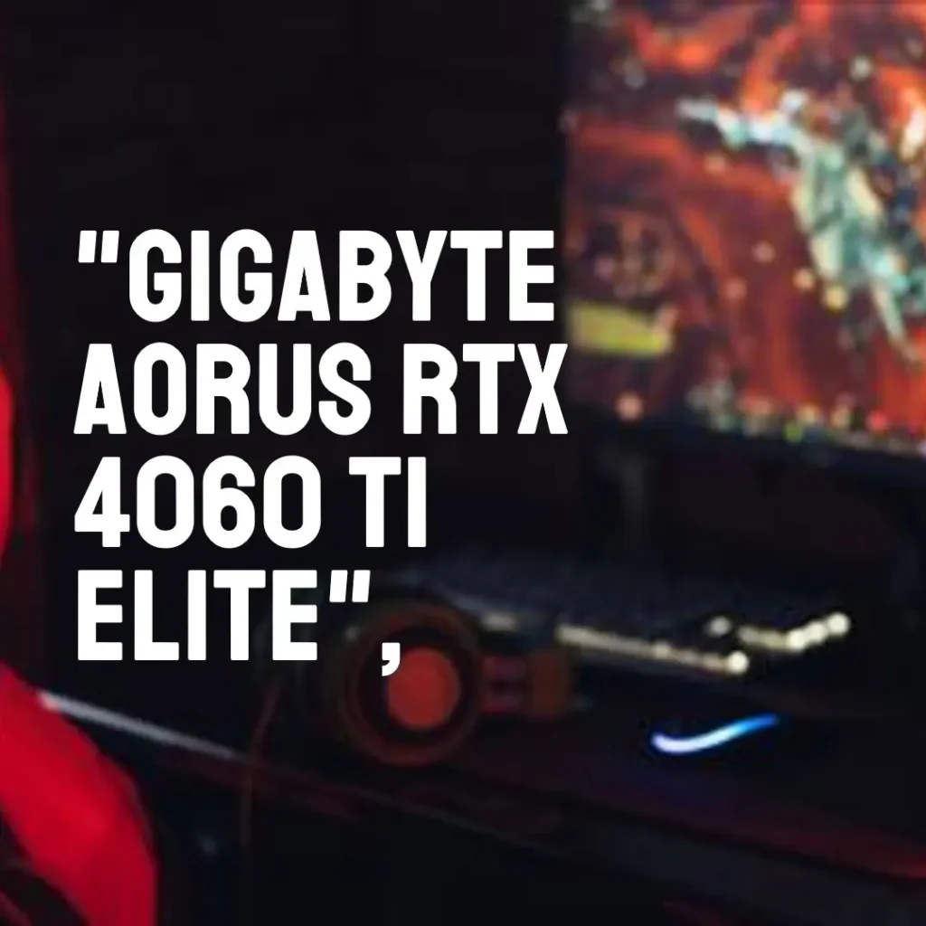 Principais 5  Gigabyte Aorus Geforce RTX 4060 ti elite 8g