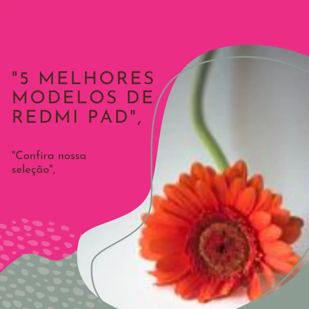 5 Melhores Modelos de  Redmi pad se 8gb