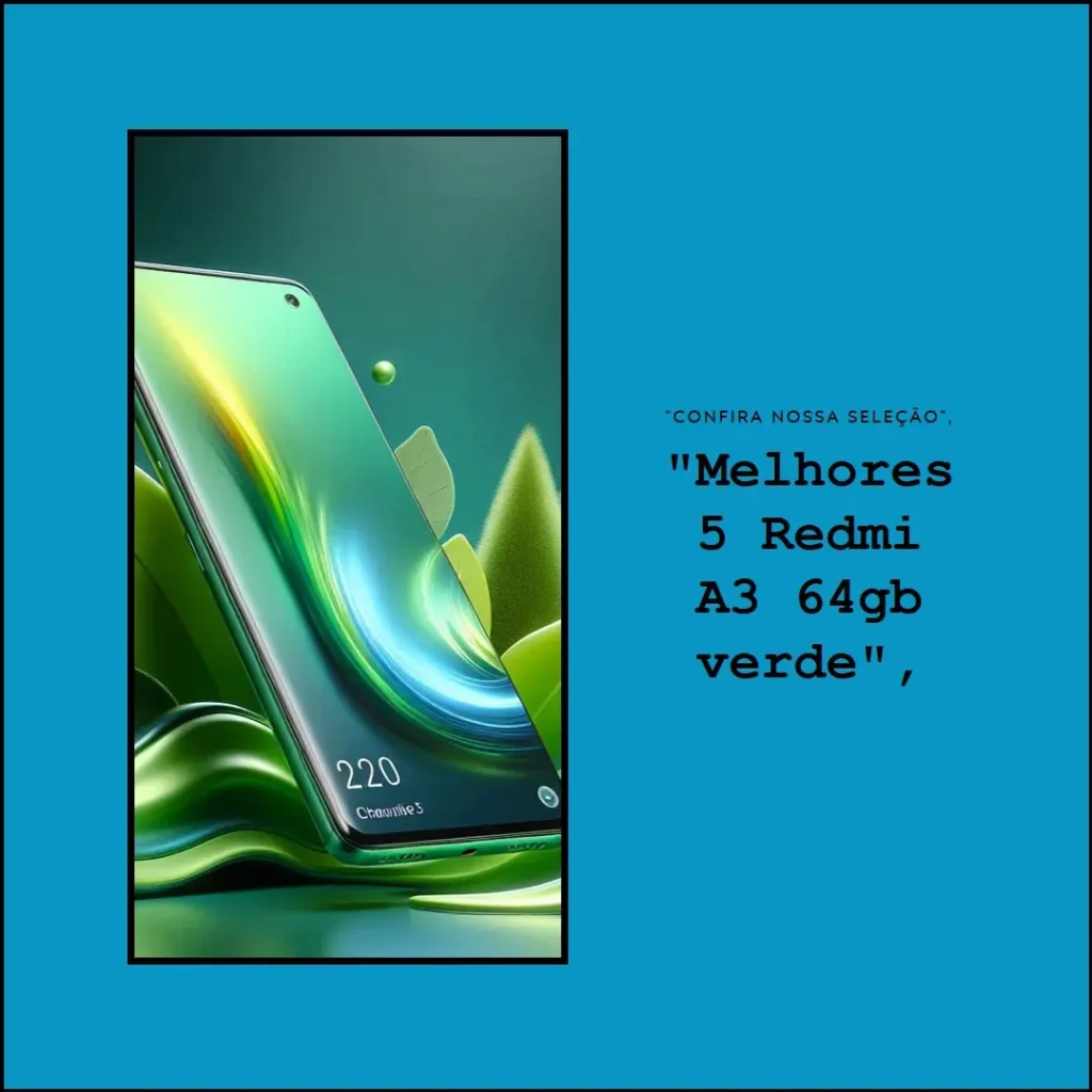 Melhores 5  Redmi A3 64gb verde