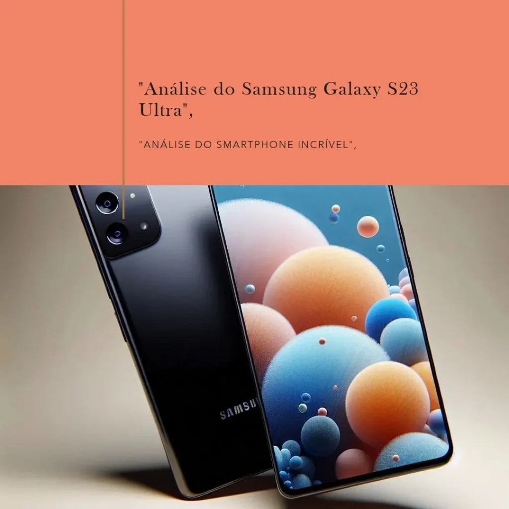 Samsung Galaxy S23 Ultra 5G 256GB com Tela 6.8'' e Câmera de 200MP