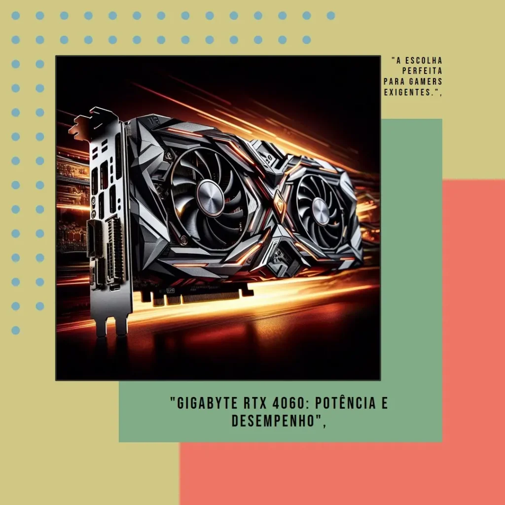 GIGABYTE GeForce RTX 4060 Eagle OC ICE 8G: Potência e Desempenho de Alta Qualidade