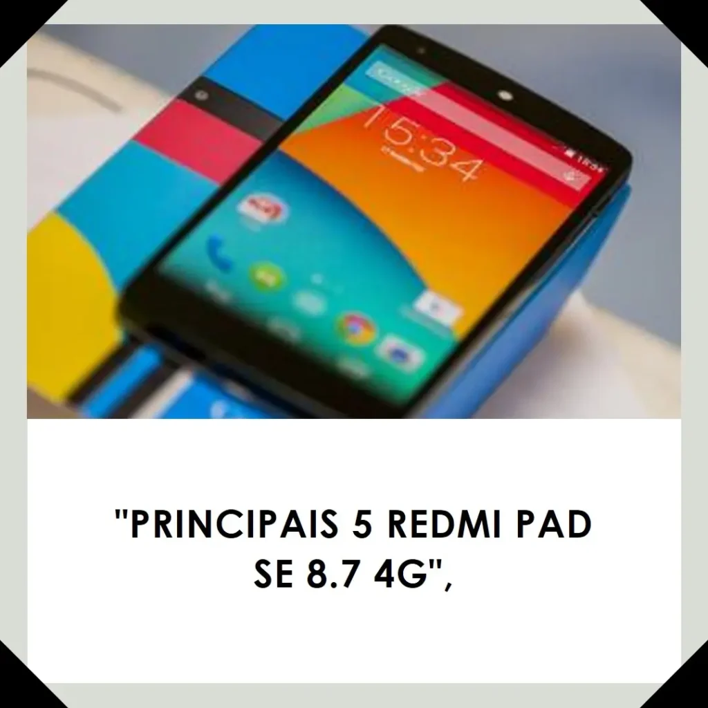 Principais 5  Redmi pad se 8.7 4g