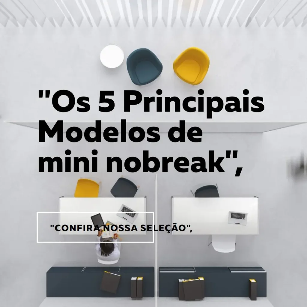 Os 5 Principais Modelos de  mini nobreak