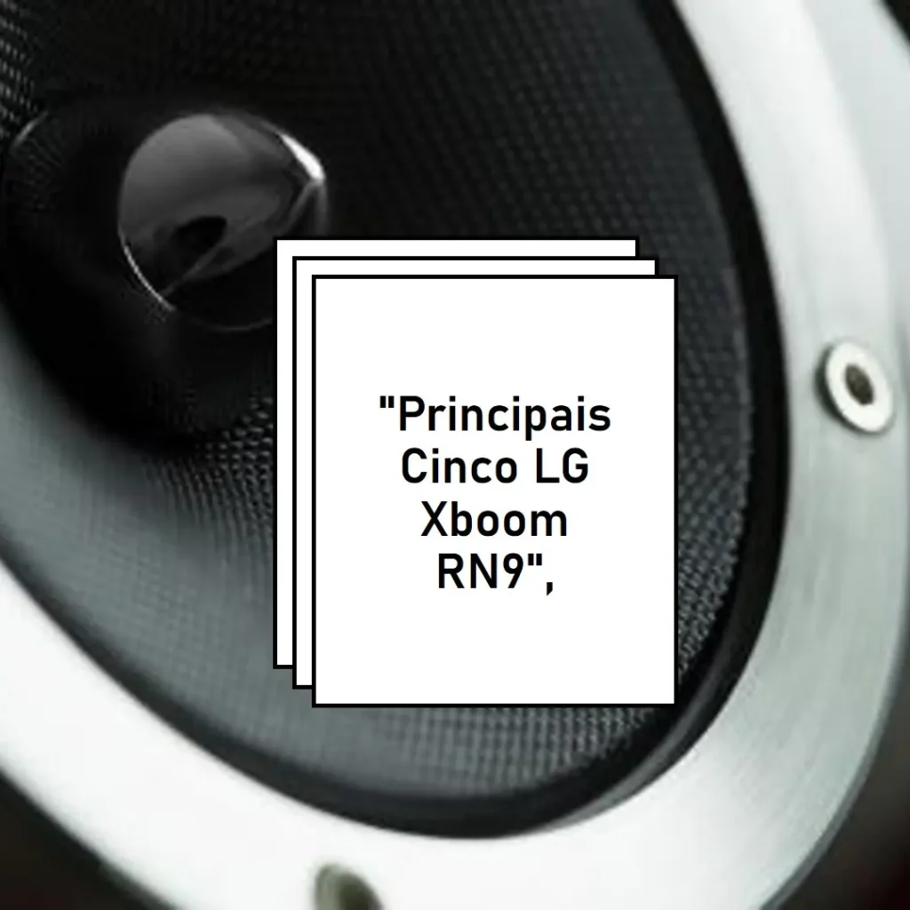 Principais Cinco caixa LG Xboom rn9