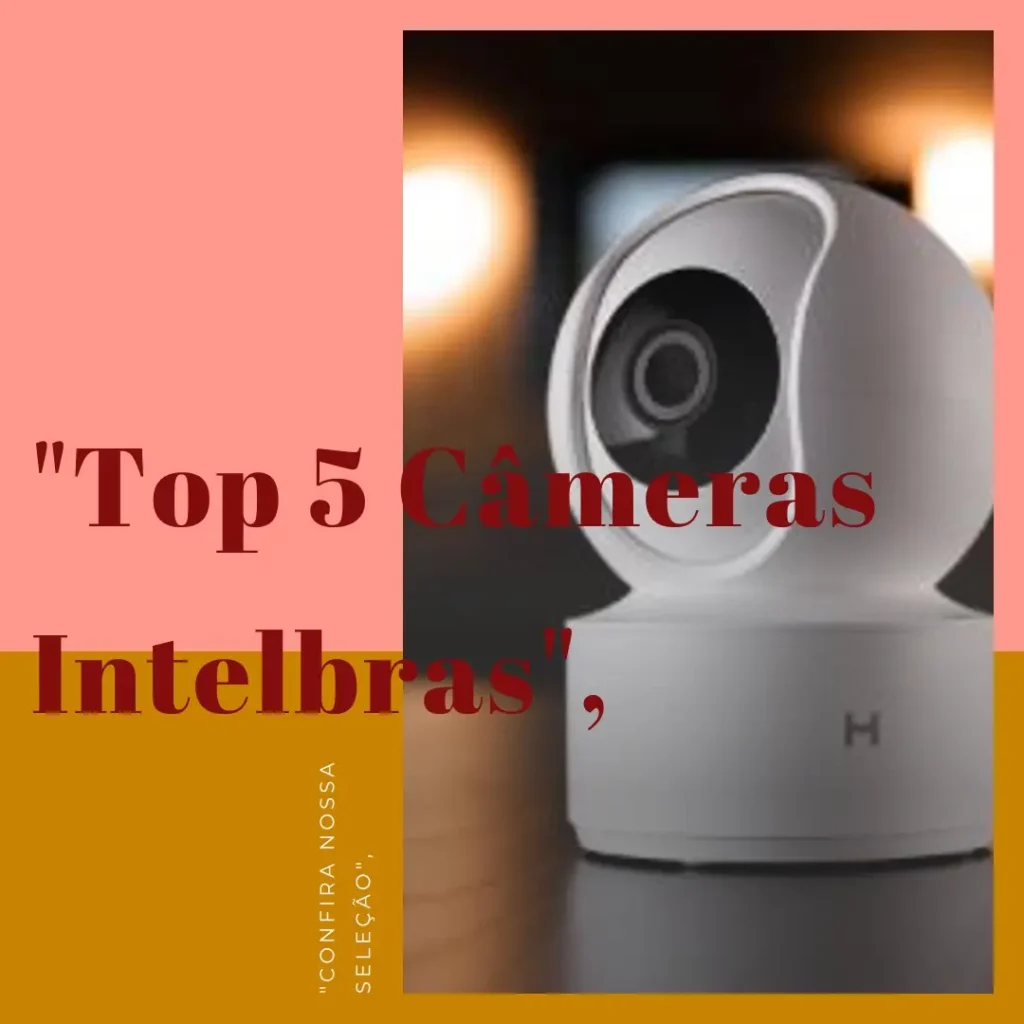 Top 5  camera de vigilancia wifi Intelbras