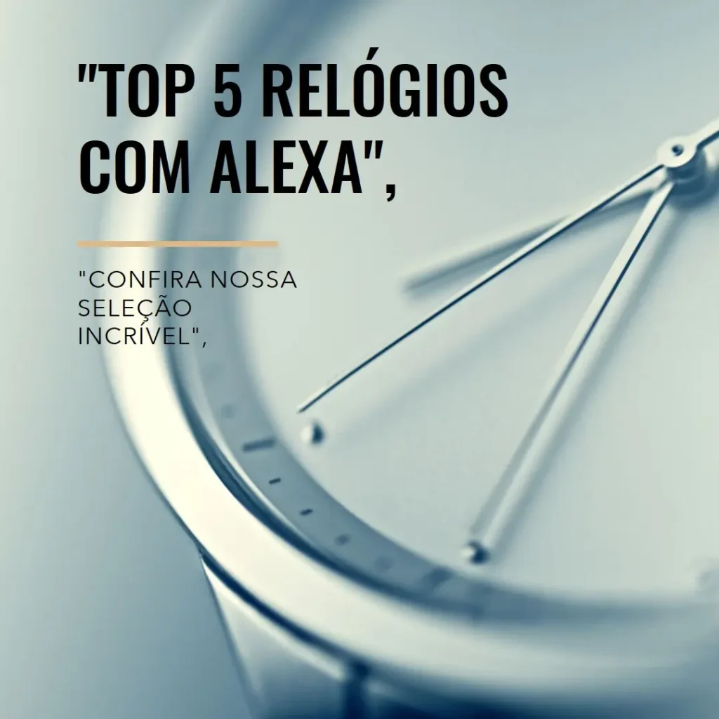 Top 5  relogio com alexa